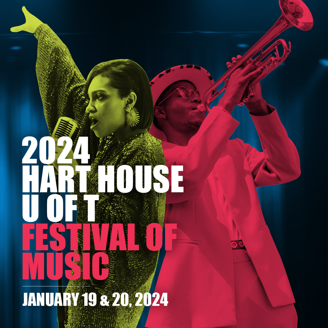 Hart House Theatre Ticketing Hart House U of T Festival of Music
