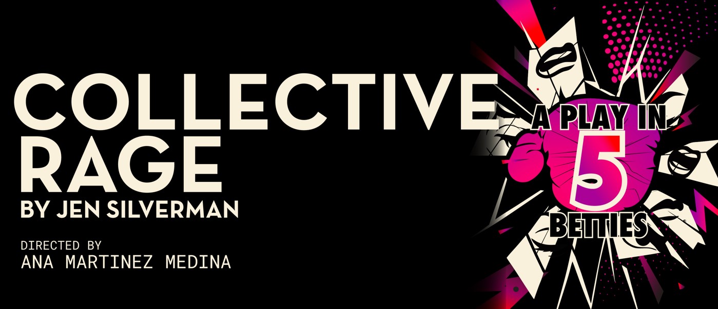 txstatepresents - THEATRE: Collective Rage, A Play in Five Betties [Oct ...
